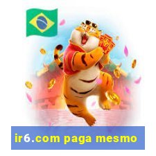 ir6.com paga mesmo